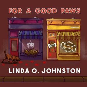 For a Good Paws: A Barkery & Biscuits Mystery by Linda O. Johnston