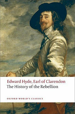 The History of the Rebellion: A New Selection by Edward Hyde Earl of Clarendon