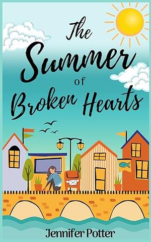 The Summer of Broken Hearts by Jennifer Potter