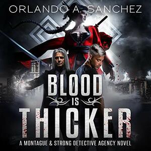 Blood is Thicker by Orlando A. Sanchez