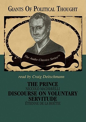 The Prince and Discourse on Voluntary Servitude by George H. Smith
