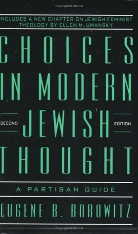 Choices in Modern Jewish Thought: A Partisan Guide by David Behrman, Eugene B. Borowitz