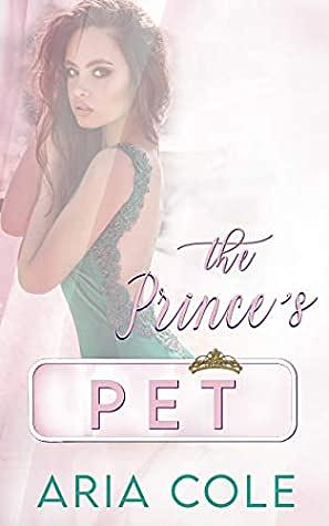 The Prince's Pet by Aria Cole