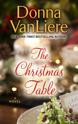 The Christmas Table by Donna VanLiere