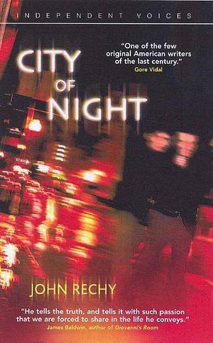 City of Night (Independent Voices) by John Rechy, John Rechy