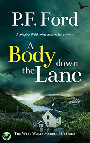 A Body in the Lane by P.F. Ford, P.F. Ford