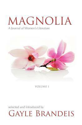 Magnolia: A Journal of Women's Literature by Gayle Brandeis