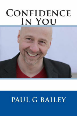 Your Little Steps to Self Confidence for Life by Paul Bailey