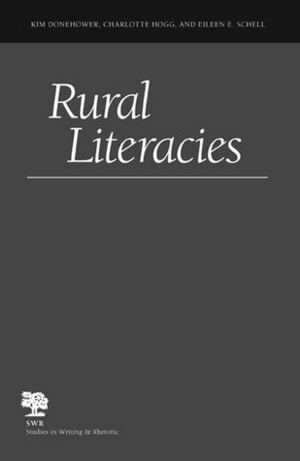 Rural Literacies by Robert Brooke, Kim Donehower, Charlotte Hogg, Eileen E. Schell