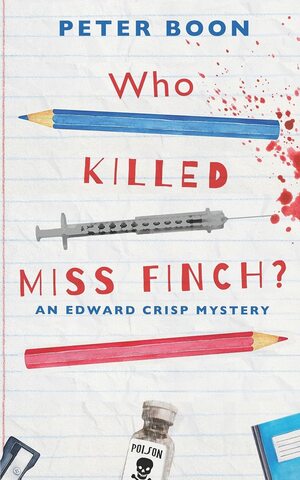 Who Killed Miss Finch?: A quirky whodunnit with a heart by Peter Boon