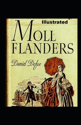 Moll Flanders Illustrated by Daniel Defoe