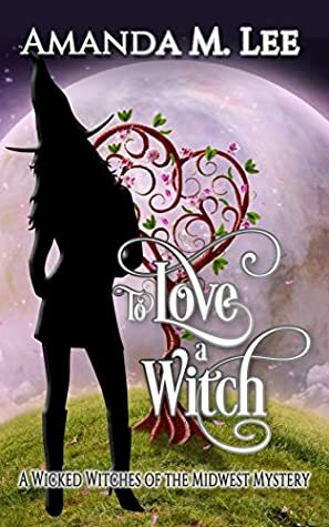 To Love a Witch by Amanda M. Lee