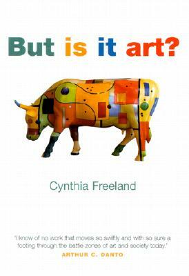 But is It Art?: An Introduction to Art Theory by Cynthia Freeland