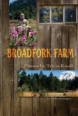 Broadfork Farm: Trout Lake, Washington by Tricia Knoll