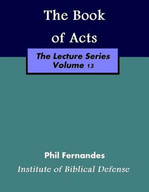 The Book of Acts by Phil Fernandes