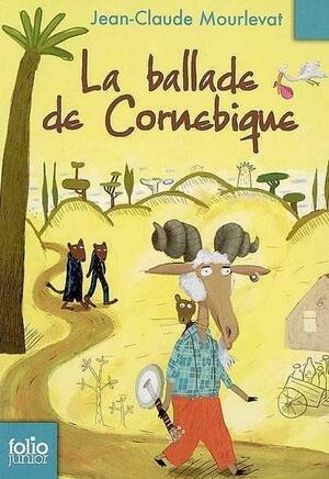 La Ballade de Cornebique by Jean-Claude Mourlevat