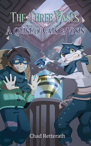 A Quest of Cats and Vases by Chad Retterath