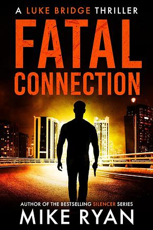 Fatal Connection by Mike Ryan