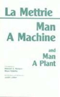 Man a Machine and Man a Plant by Julien Offray de La Mettrie, Richard A. Watson, Maya Rybalka