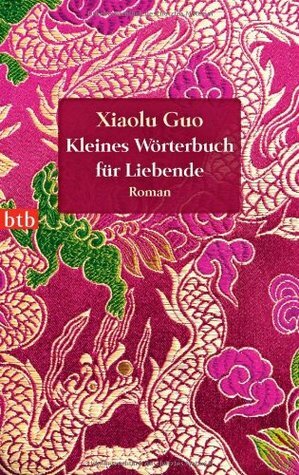 Kleines Wörterbuch für Liebende by Xiaolu Guo