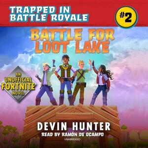 Battle for Loot Lake: An Unofficial Fortnite Adventure Novel by Devin Hunter