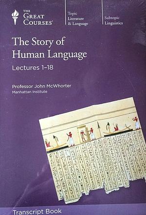 The Story of Human Language Complete Set by John McWhorter, John McWhorter