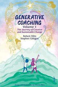 The Journey of Creative and Sustainable Change by Robert Dilts, Stephen Gilligan