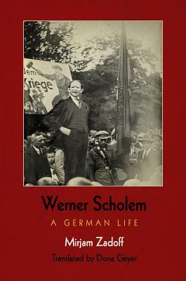 Werner Scholem: A German Life by Mirjam Zadoff