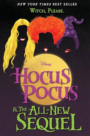 Disney: Hocus Pocus &amp; The All New Sequel by A.W. Jantha