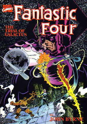 The Fantastic Four: The Trial of Galactus by John Byrne