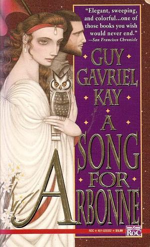 A Song for Arbonne by Guy Gavriel Kay