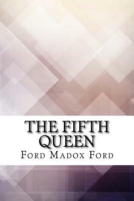 The Fifth Queen by Ford Madox Ford