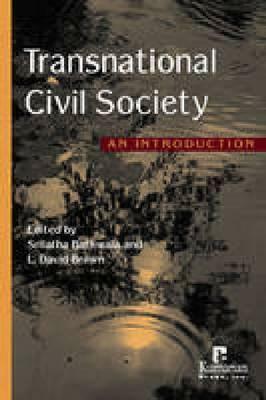 Transnational Civil Society: An Introduction by Srilatha Batliwala, L. David Brown