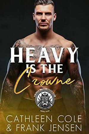 Heavy is the Crowne by Frank Jensen, Cathleen Cole