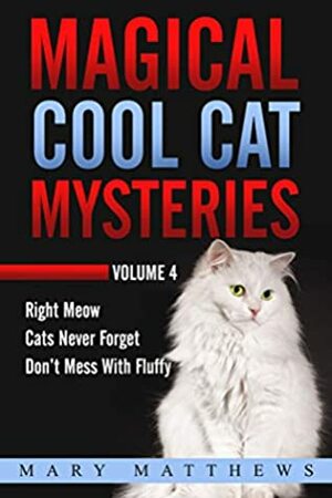 Magical Cool Cat Mysteries Volume 4 by Mary Matthews