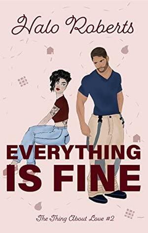Everything Is Fine by Halo Roberts