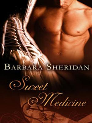 Sweet Medicine by Barbara Sheridan