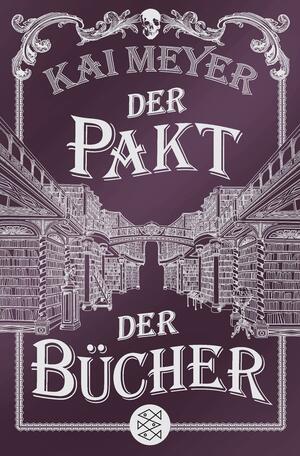 Der Pakt der Bücher by Kai Meyer