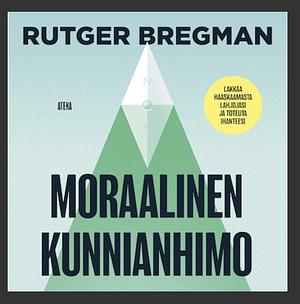 Moraalinen kunnianhimo by Rutger Bregman