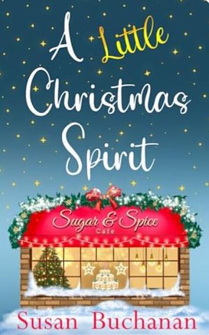 A Little Christmas Spirit  by Susan Buchanan