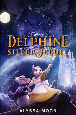 Delphine and the Silver Needle by Alyssa Moon