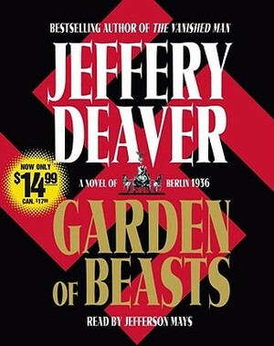 Garden of Beasts: A Novel of Berlin 1936 by Jeffery Deaver, Jefferson Mays