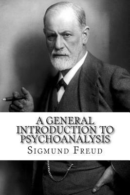 A General Introduction to Psychoanalysis by Sigmund Freud LL D.