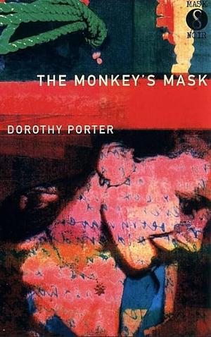 The Monkey's Mask by Dorothy Porter