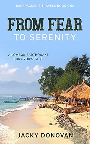 From Fear to Serenity: A Lombok Earthquake Survivor's Tale by Jacky Donovan