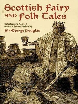 Scottish Fairy and Folk Tales by George Douglas Brown