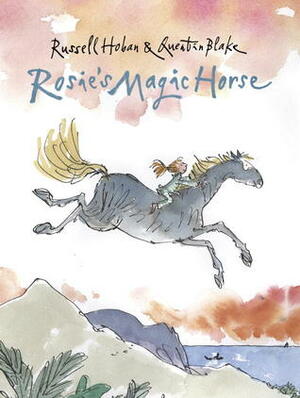 Rosie's Magic Horse by Russell Hoban, Quentin Blake