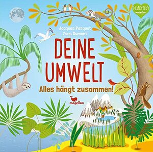 Deine Umwelt: Alles hängt zusammen! by Jacques Pasquet