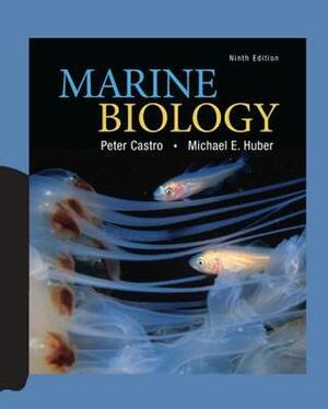 Marine Biology by Peter Castro, Michael E. Huber