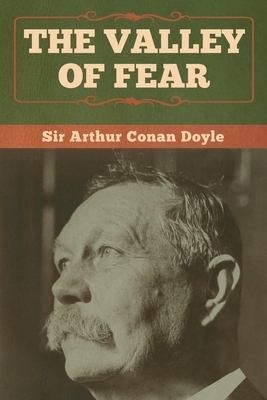 The Valley of Fear by Arthur Conan Doyle